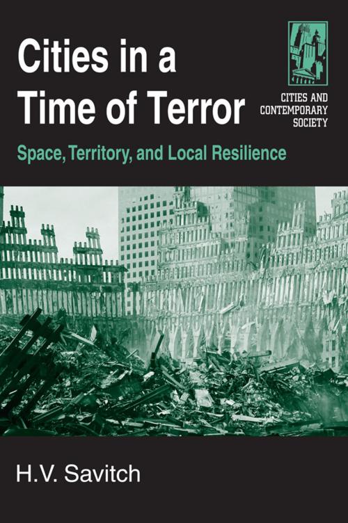 Cover of the book Cities in a Time of Terror: Space, Territory, and Local Resilience by H.V. Savitch, Taylor and Francis
