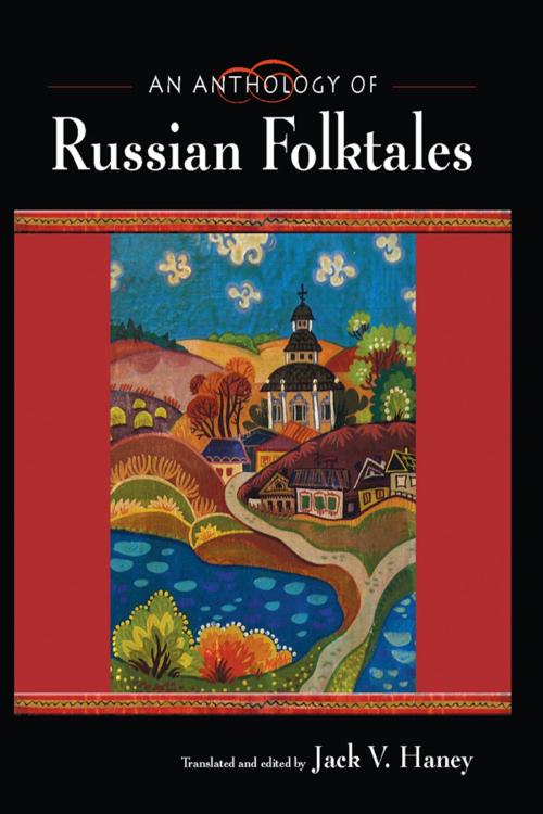 Cover of the book An Anthology of Russian Folktales by Jack V. Haney, Taylor and Francis