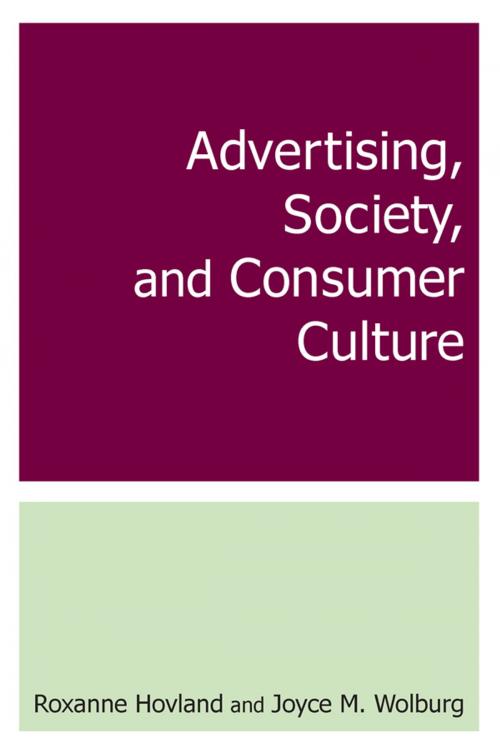Cover of the book Advertising, Society, and Consumer Culture by Roxanne Hovland, Joyce M. Wolburg, Taylor and Francis