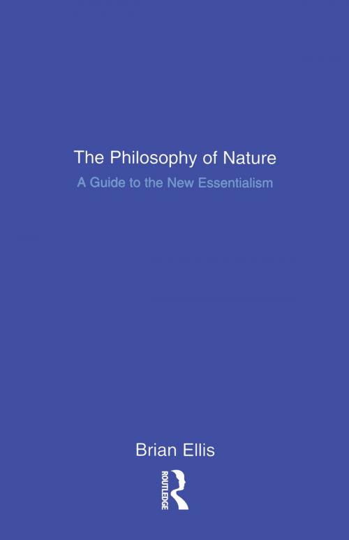 Cover of the book The Philosophy of Nature by Brian Ellis, Taylor and Francis