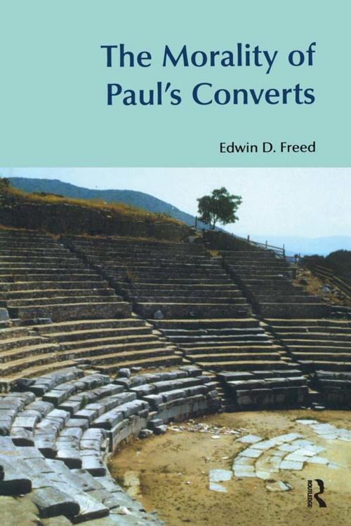 Cover of the book The Morality of Paul's Converts by Edwin D. Freed, Taylor and Francis