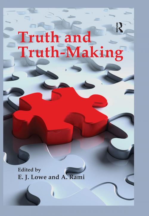 Cover of the book Truth and Truth-making by E. J. Lowe, A. Rami, Taylor and Francis