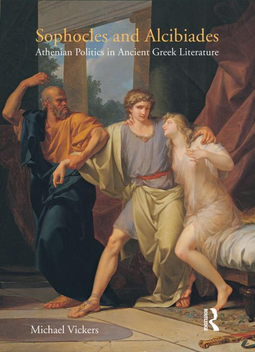 Cover of the book Sophocles and Alcibiades by Michael Vickers, Taylor and Francis