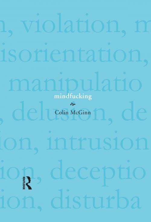 Cover of the book Mindfucking by Colin McGinn, Taylor and Francis