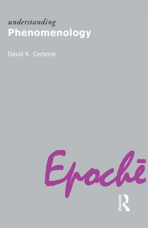 Cover of the book Understanding Phenomenology by David R. Cerbone, Taylor and Francis