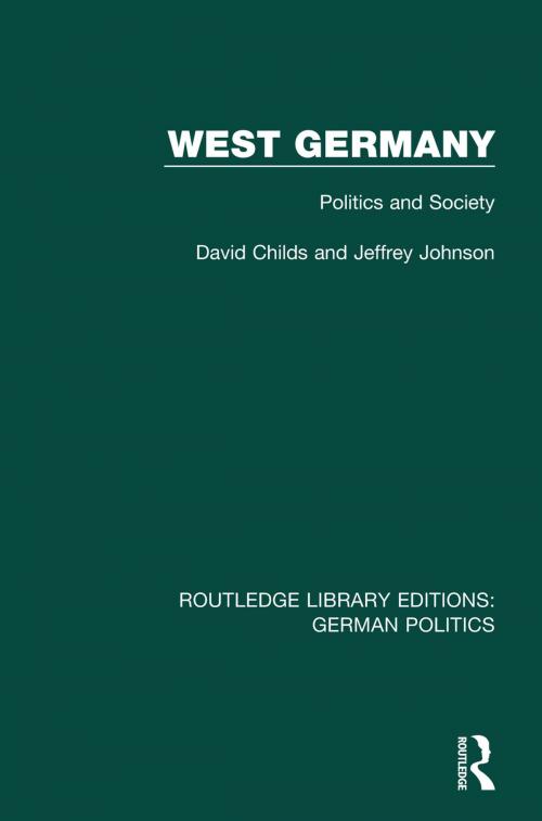Cover of the book West Germany (RLE: German Politics) by David Childs, Jeffrey Johnson, Taylor and Francis