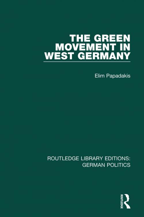 Cover of the book The Green Movement in West Germany (RLE: German Politics) by Elim Papadakis, Taylor and Francis