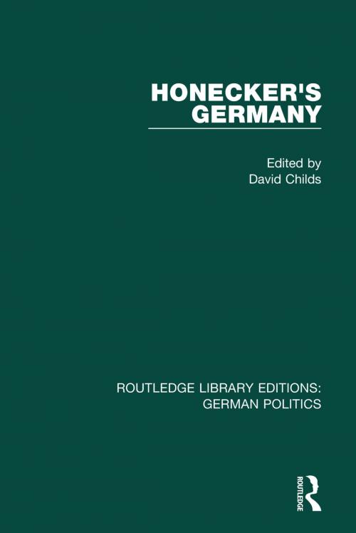 Cover of the book Honecker's Germany (RLE: German Politics) by , Taylor and Francis