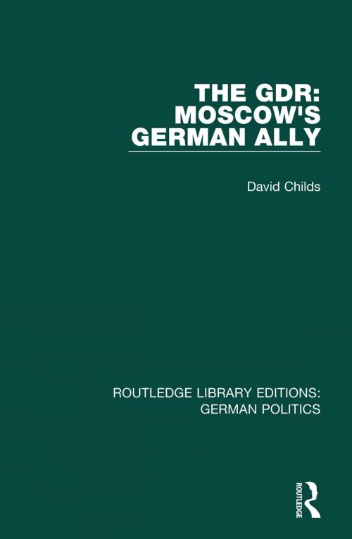 Cover of the book The GDR (RLE: German Politics) by David Childs, Taylor and Francis
