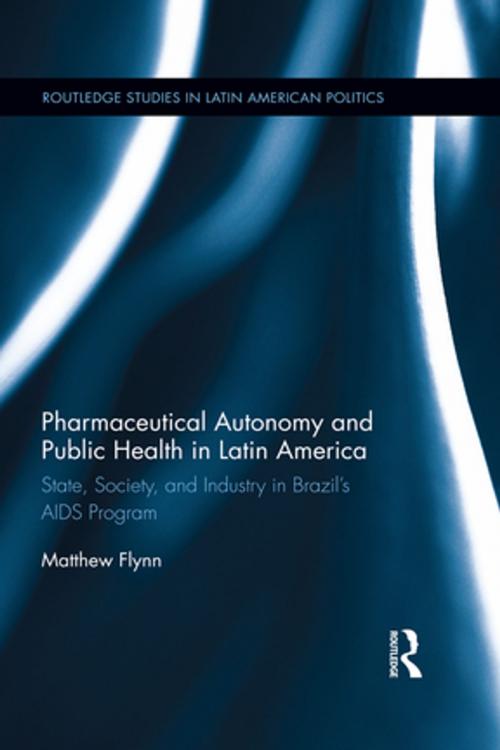 Cover of the book Pharmaceutical Autonomy and Public Health in Latin America by Matthew B. Flynn, Taylor and Francis