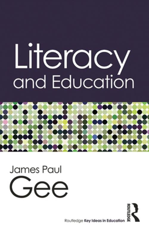 Cover of the book Literacy and Education by James Paul Gee, Taylor and Francis