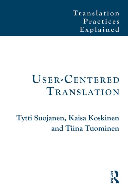 Cover of the book User-Centered Translation by Tytti Suojanen, Kaisa Koskinen, Tiina Tuominen, Taylor and Francis