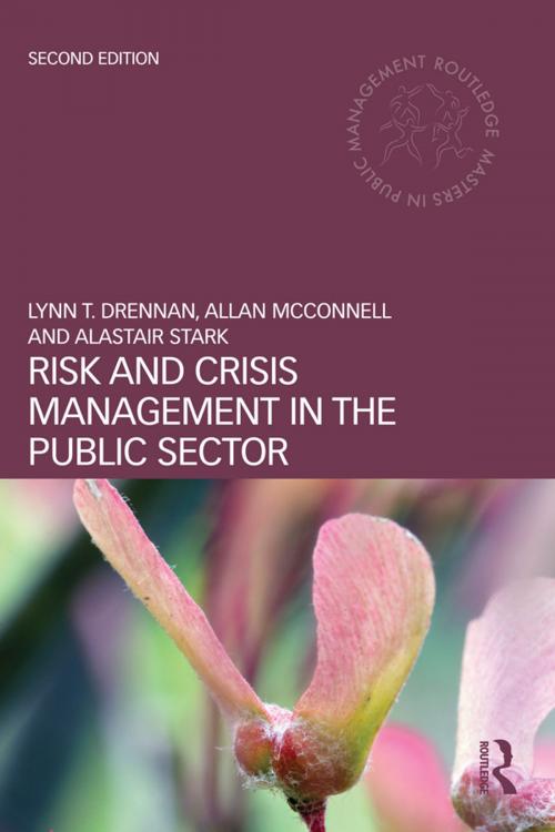 Cover of the book Risk and Crisis Management in the Public Sector by Lynn T Drennan, Allan McConnell, Alastair Stark, Taylor and Francis