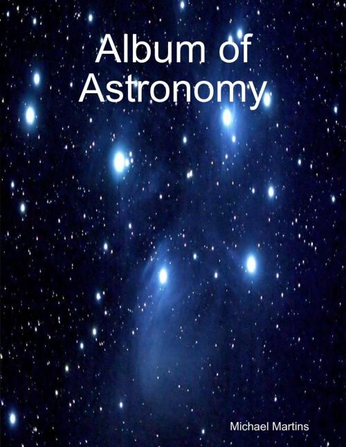 Cover of the book Album of Astronomy by Michael Martins, Lulu.com