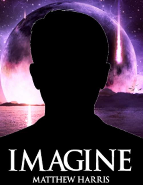 Cover of the book Imagine by Matthew Harris, Lulu.com