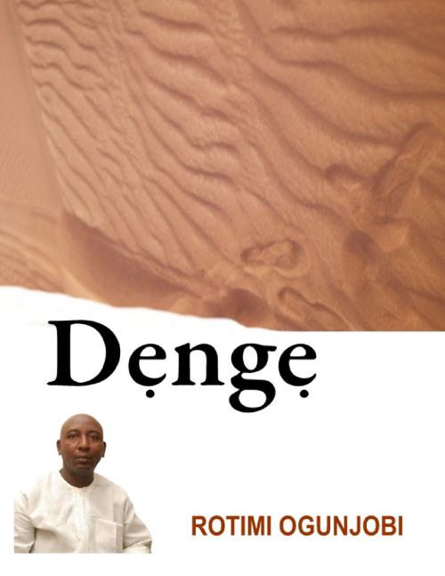 Cover of the book Denge by Rotimi Ogunjobi, Lulu.com