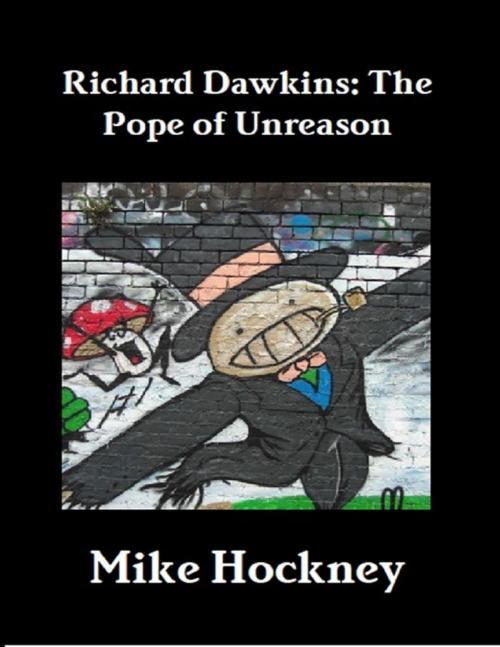 Cover of the book Richard Dawkins: The Pope of Unreason by Mike Hockney, Lulu.com