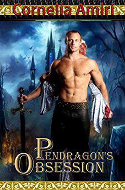 Cover of the book Pendragon's Obsession by Cornelia Amiri, Cornelia Amiri