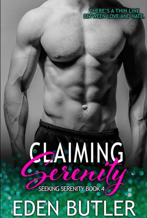 Cover of the book Claiming Serenity by Eden Butler, Eden Butler