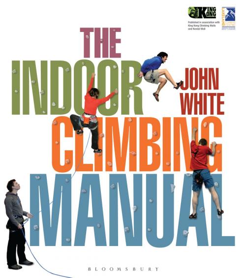 Cover of the book The Indoor Climbing Manual by John White, Bloomsbury Publishing
