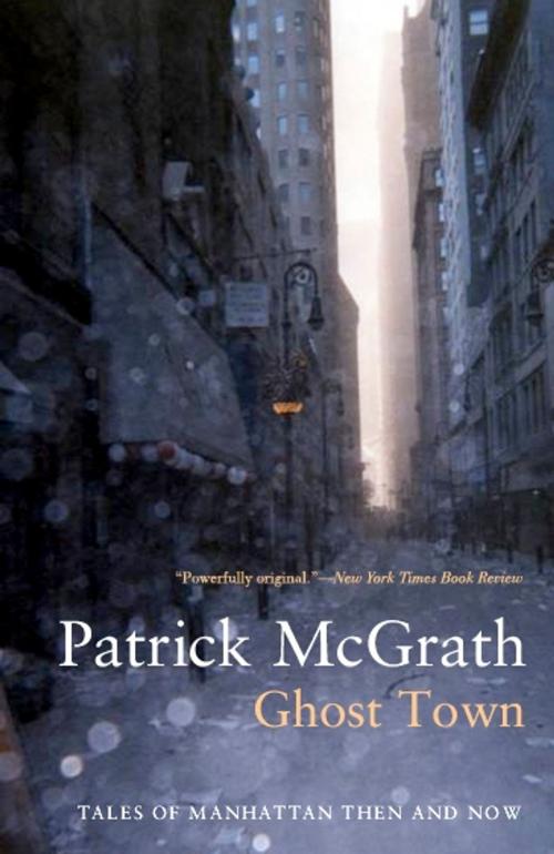 Cover of the book Ghost Town by Patrick McGrath, Bloomsbury Publishing