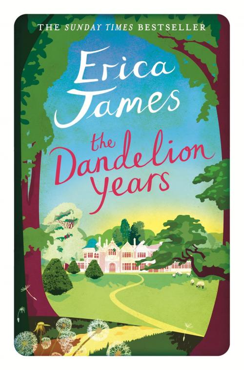Cover of the book The Dandelion Years by Erica James, Orion Publishing Group