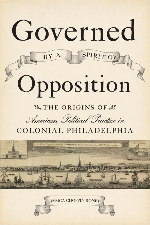 Cover of the book Governed by a Spirit of Opposition by Jessica Choppin Roney, Johns Hopkins University Press