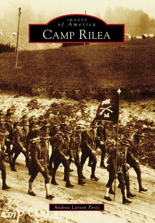 Cover of the book Camp Rilea by Andrea Larson Perez, Arcadia Publishing Inc.