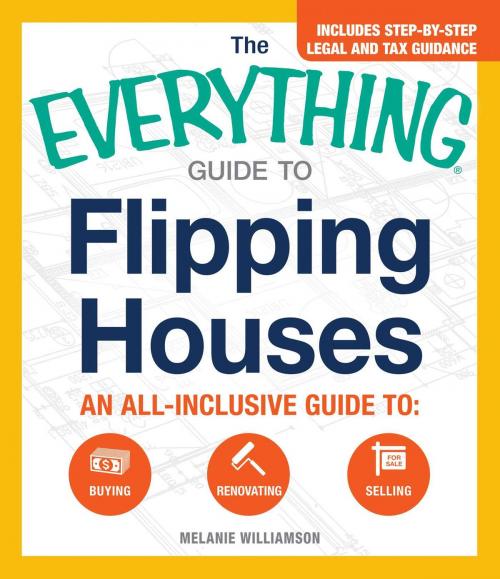 Cover of the book The Everything Guide to Flipping Houses by Melanie Williamson, Adams Media