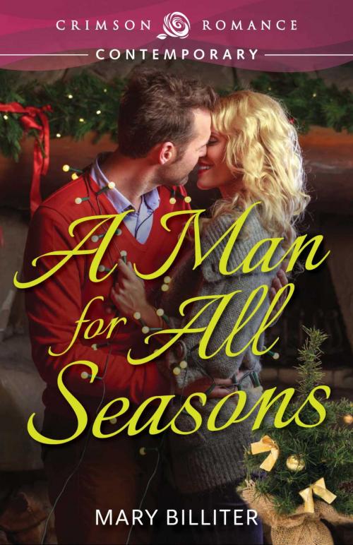 Cover of the book A Man for All Seasons by Mary Billiter, Crimson Romance