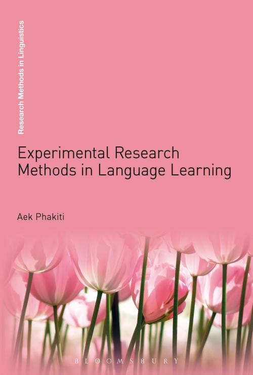 Cover of the book Experimental Research Methods in Language Learning by Aek Phakiti, Bloomsbury Publishing
