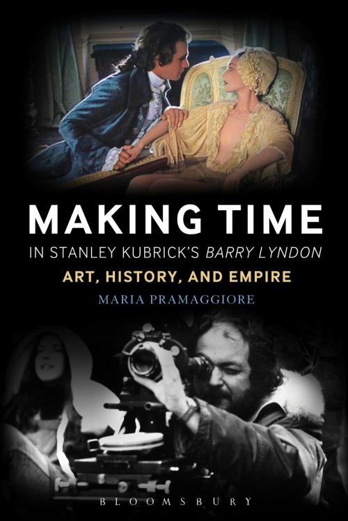 Cover of the book Making Time in Stanley Kubrick's Barry Lyndon by Professor Maria Pramaggiore, Bloomsbury Publishing