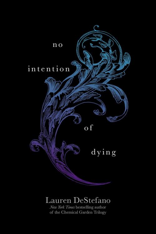 Cover of the book No Intention of Dying by Lauren DeStefano, Simon & Schuster Books for Young Readers