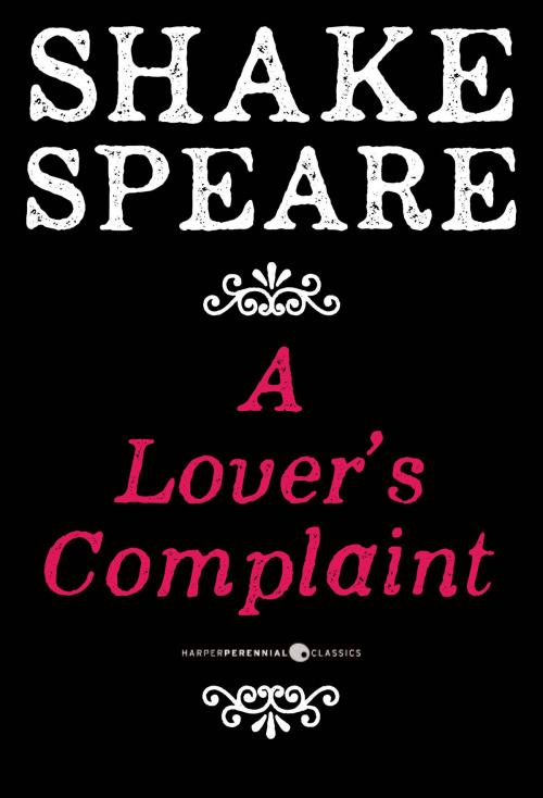 Cover of the book A Lover's Complaint by William Shakespeare, HarperPerennial Classics
