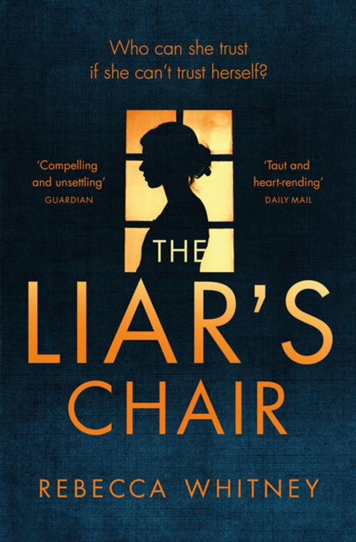 Cover of the book The Liar's Chair by Rebecca Whitney, Pan Macmillan