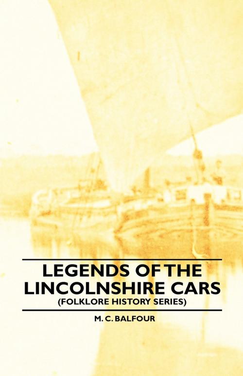 Cover of the book Legends Of The Lincolnshire Cars (Folklore History Series) by M. C. Balfour, Read Books Ltd.