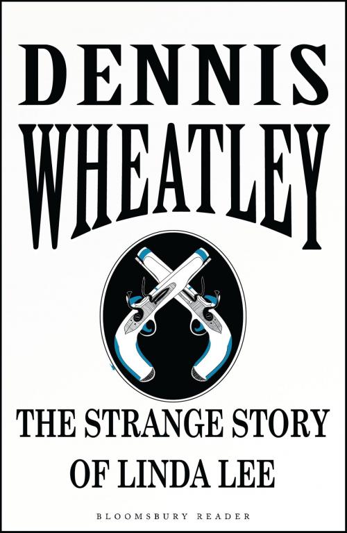 Cover of the book The Strange Story of Linda Lee by Dennis Wheatley, Bloomsbury Publishing
