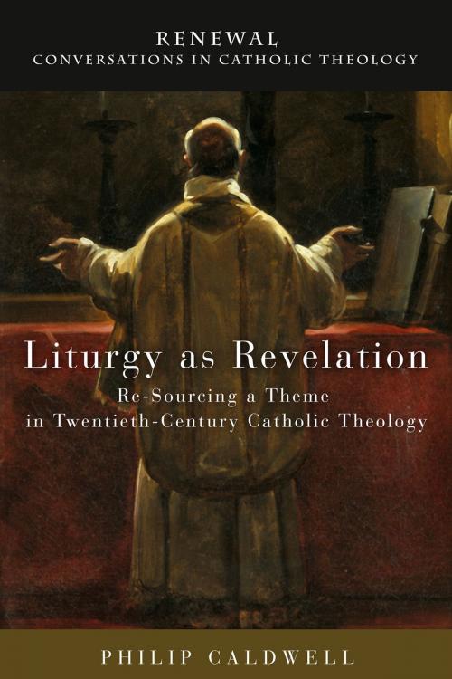 Cover of the book Liturgy as Revelation by Philip Caldwell, Fortress Press