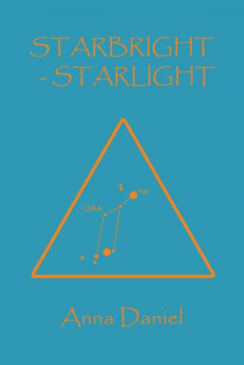 Cover of the book Starbright - Starlight by Anna Daniel, Balboa Press AU