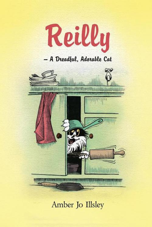 Cover of the book Reilly - a Dreadful, Adorable Cat by Amber Jo Illsley, Balboa Press AU