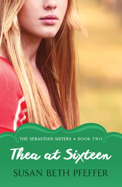 Cover of the book Thea at Sixteen by Susan Beth Pfeffer, Open Road Media