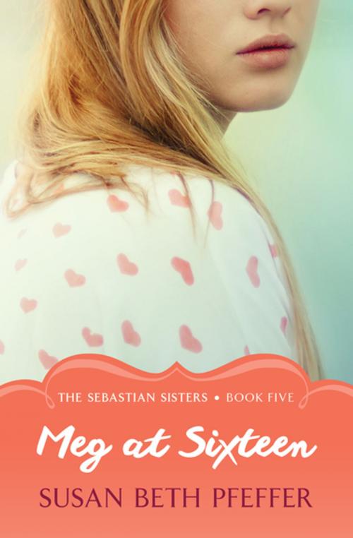 Cover of the book Meg at Sixteen by Susan Beth Pfeffer, Open Road Media