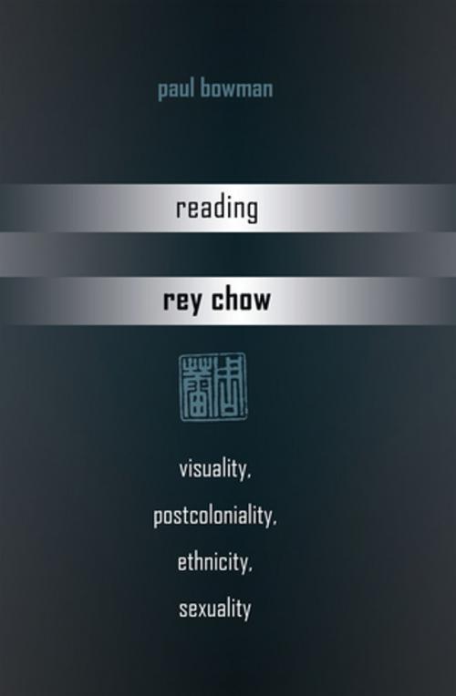 Cover of the book Reading Rey Chow by Paul Bowman, Peter Lang