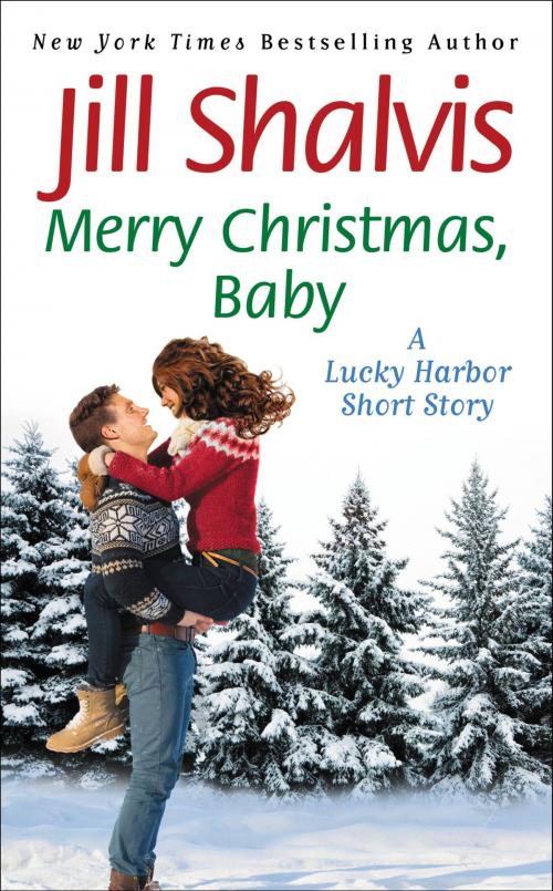 Cover of the book Merry Christmas, Baby by Jill Shalvis, Grand Central Publishing