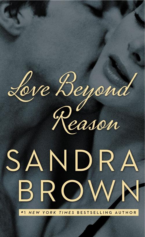 Cover of the book Love Beyond Reason by Sandra Brown, Grand Central Publishing