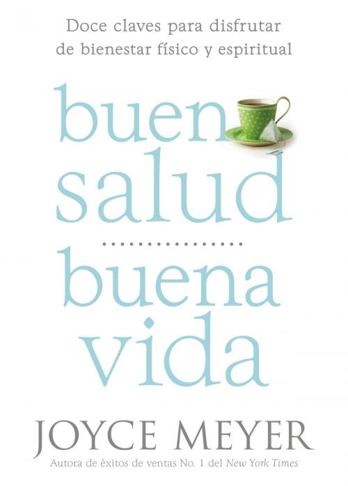 Cover of the book Buena Salud, Buena Vida by Joyce Meyer, FaithWords