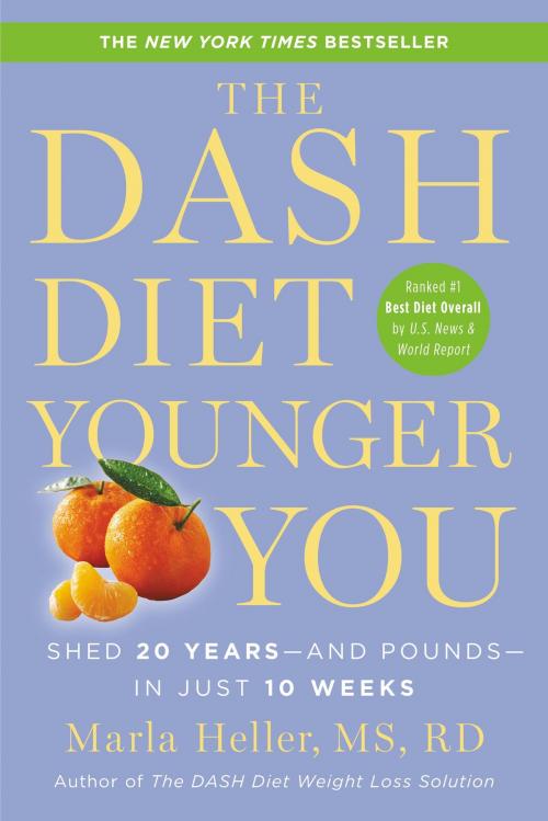 Cover of the book The DASH Diet Younger You by Marla Heller, Grand Central Publishing