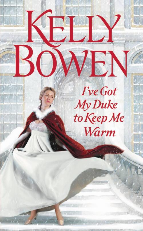 Cover of the book I've Got My Duke to Keep Me Warm by Kelly Bowen, Grand Central Publishing