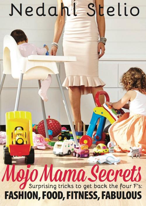Cover of the book Mojo Mama Secrets by Nedahl Stelio, eBookIt.com