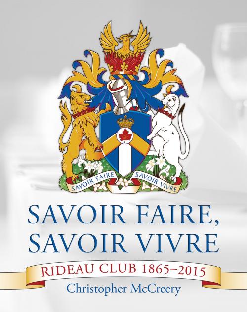 Cover of the book Savoir Faire, Savoir Vivre by Christopher McCreery, Dundurn